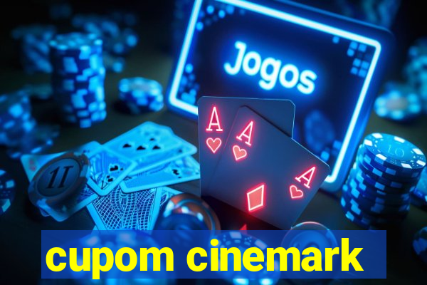 cupom cinemark